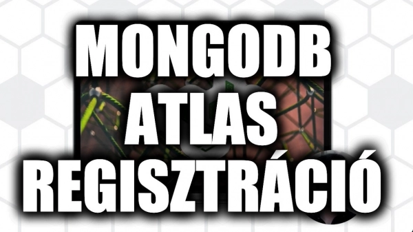 Regisztráció a MongoDB Atlas rendszerébe